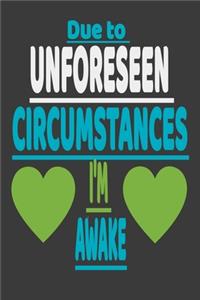 Due to unforeseen circumstances I'm awake