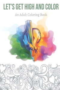 Let's Get High And Color