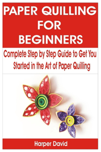 Paper Quilling for Beginners