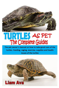 Turtles as Pet the Complete Guides