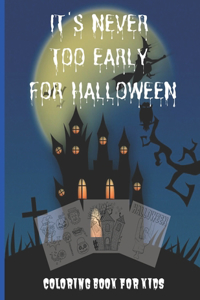 It's Never Too Early for Halloween