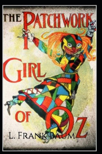 The Patchwork Girl of Oz Annotated