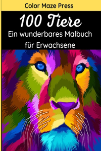 100 Tiere - Ein Wunderbares Malbuch für Erwachsene