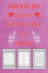 Mothers Day Quotes Coloring Book For Adults