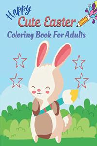 Happy Cute Easter Coloring Book For Adults