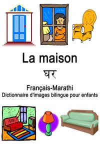 Français-Marathi La maison / घर Dictionnaire d'images bilingue pour enfants