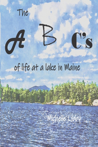 The A, B, C's of life at a lake in Maine