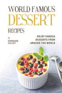 World Famous Dessert Recipes