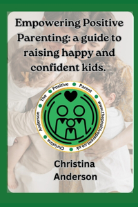 Empowering Positive Parenting