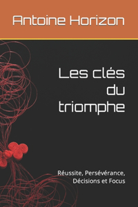 Les clés du triomphe