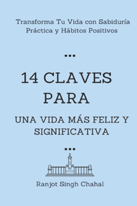 14 Claves para una Vida Más Feliz y Significativa
