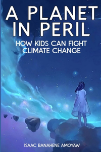 A Planet in Peril