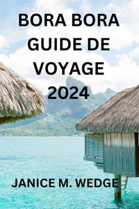 Bora Bora Guide de Voyage 2024