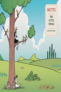 Little Things: A Mutts Treasury