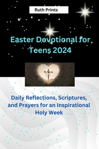 Easter Devotional for teens 2024