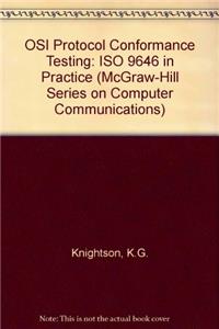 OSI Protocol Conformance Testing: ISO 9646 in Practice (McGraw-Hill Series on Computer Communications)