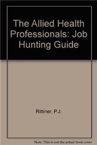 The Allied Health Professional's Job Hunting Guide