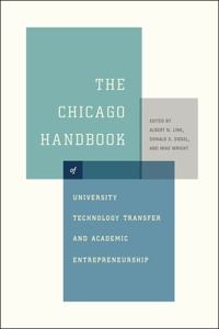 Chicago Handbook of University Technology Transfer and Academic Entrepreneurship