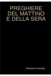 PREGHIERE DEL MATTINO E DELLA SERA