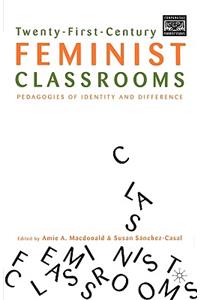 Twenty-First-Century Feminist Classrooms