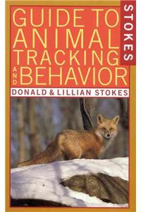 Stokes Guide to Animal Tracking and Behavior