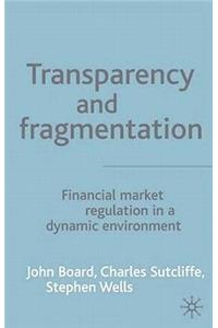 Transparency and Fragmentation