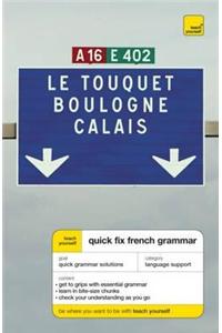 Teach Yourself Quick Fix French Grammar Second Edition