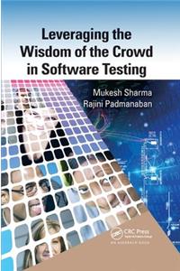 Leveraging the Wisdom of the Crowd in Software Testing