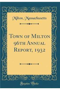 Town of Milton 96th Annual Report, 1932 (Classic Reprint)