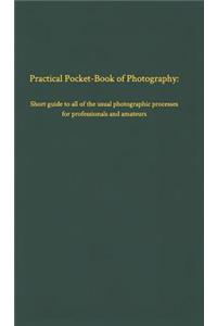 Practical Pocket-Book of Photography