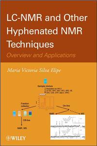 LC-NMR and Other Hyphenated NMR Techniques: Overview and Applications