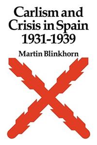 Carlism and Crisis in Spain 1931-1939