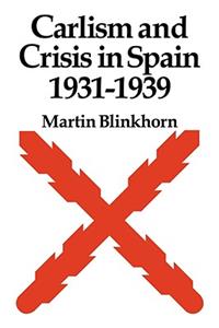 Carlism and Crisis in Spain 1931–1939