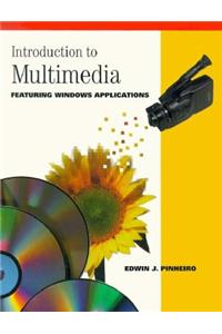 Introduction to Multimedia Featuring Windows Applications