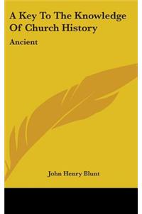 A Key To The Knowledge Of Church History