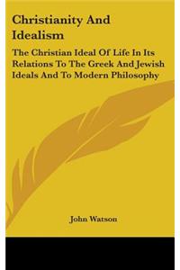 Christianity And Idealism