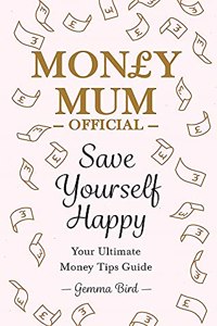 Money Mum Official: Save Yourself Happy