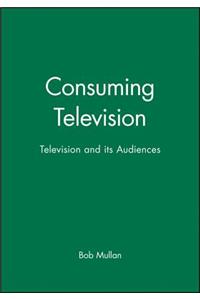 Consuming Television