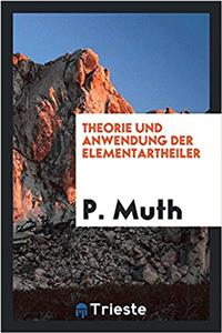 THEORIE UND ANWENDUNG DER ELEMENTARTHEIL