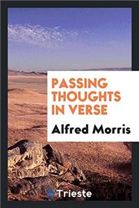 Passing Thoughts in Verse