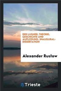 Der LÃ¼gner; Theorie, Geschichte Und AuflÃ¶sung