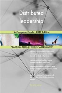 Distributed leadership A Complete Guide - 2019 Edition