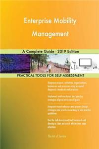 Enterprise Mobility Management A Complete Guide - 2019 Edition