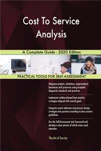 Cost To Service Analysis A Complete Guide - 2020 Edition