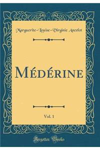 MÃ©dÃ©rine, Vol. 1 (Classic Reprint)