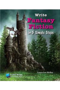 Write Fantasy Fiction in 5 Simple Steps