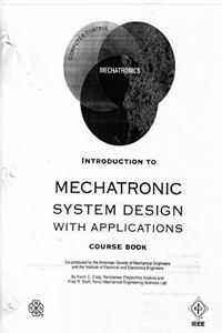 INTRODUCTION TO MECHATRONIC SYSTEM DESIGN WITH APPLICATIONS