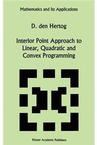 Interior Point Approach to Linear, Quadratic and Convex Programming