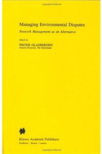 Managing Environmental Disputes: Network Management as an Alternative