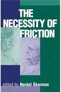 The Necessity of Friction